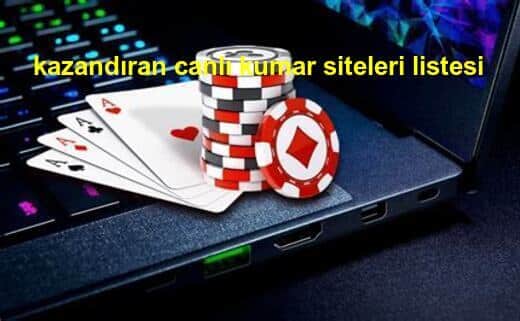 kazandıran canlı kumar siteleri listesi